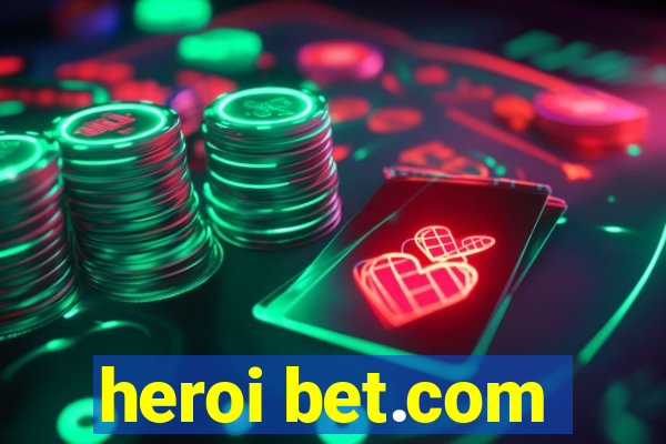 heroi bet.com